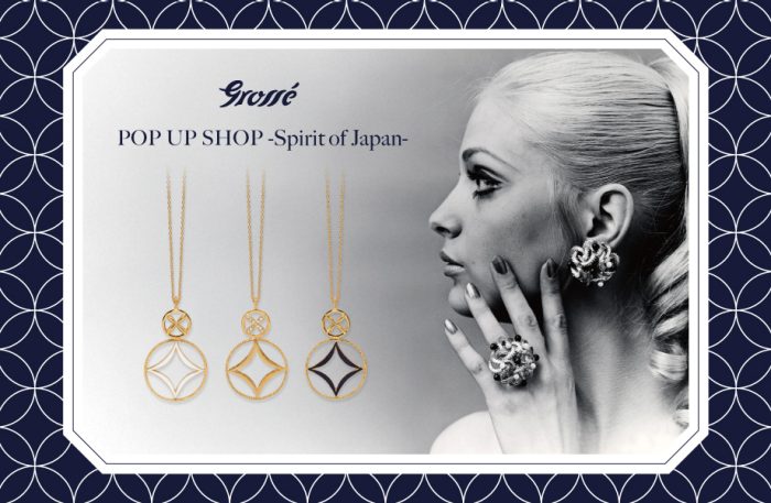 ＜Grossé＞POP UP SHOP －Spirit of Japan－
  
  
