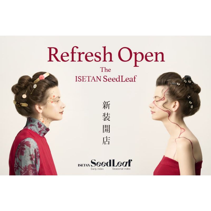 ISETAN Seed/ISETAN Leaf リフレッシュオープン
