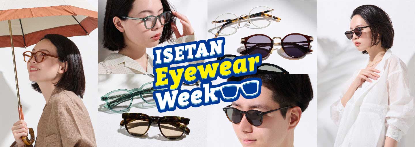 ISETAN Eyewear Week