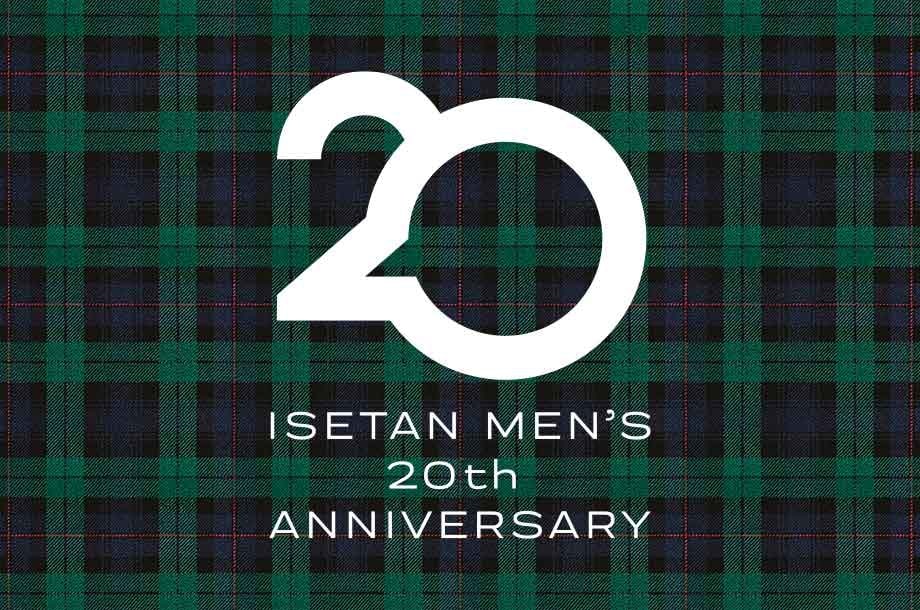 ISETAN MEN'S 20th ANNIVERSARY