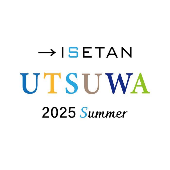 ISETAN UTSUWA 2025 SUMMER    