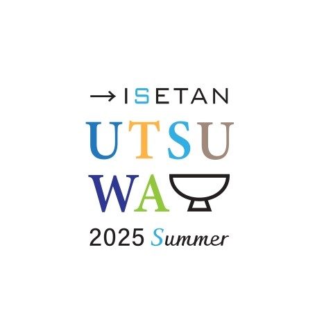 ISETAN UTSUWA 2025 SUMMER 