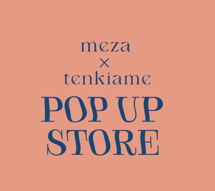 meza × 天気雨　POPUP STORE